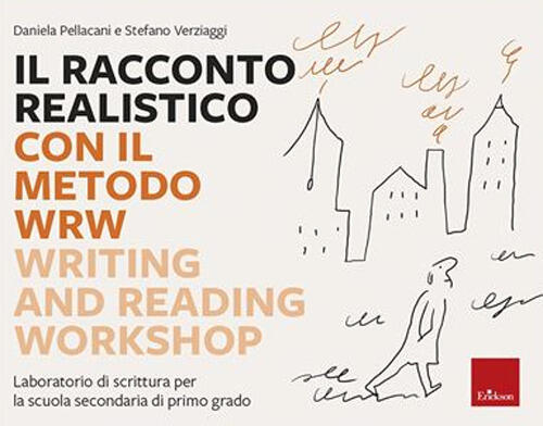 Il Racconto Realistico Con Il Metodo Wrw. Writing And Reading Workshop. Labora