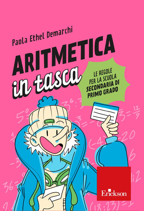 Aritmetica In Tasca. Le Regole Per La Scuola Secondaria Di Primo Grado Paola E