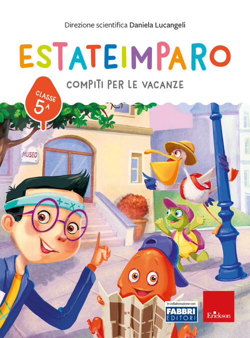 Estateimparo. Compiti Per Le Vacanze. Classe 5ª Daniela Lucangeli Erickson 202