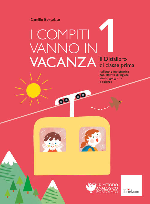 I Compiti Vanno In Vacanza. Il Disfa-Libro Per La Primaria. Classe Prima. Nuov