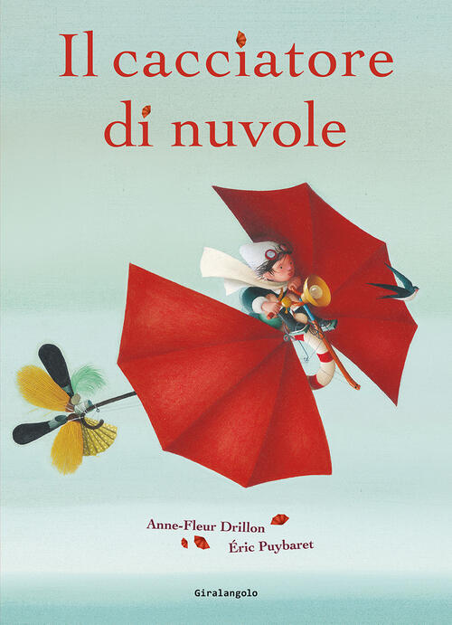 Il Cacciatore Di Nuvole. Ediz. Illustrata Anne-Fleur Drillon Edt-Giralangolo 2