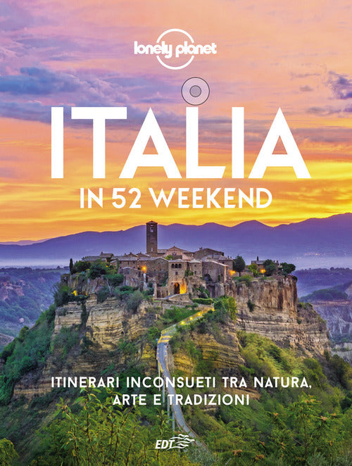 Italia In 52 Weekend. Itinerari Inconsueti Tra Natura, Arte E Tradizioni Edt 2