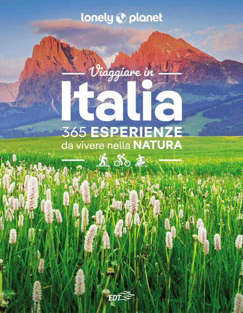 Viaggiare In Italia. 365 Esperienze Da Vivere Nella Natura Annalisa Bruni Lone