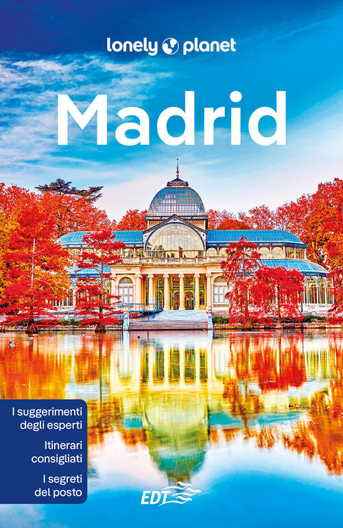 Madrid. Con Cartina Anthony Ham Lonely Planet Italia 2022