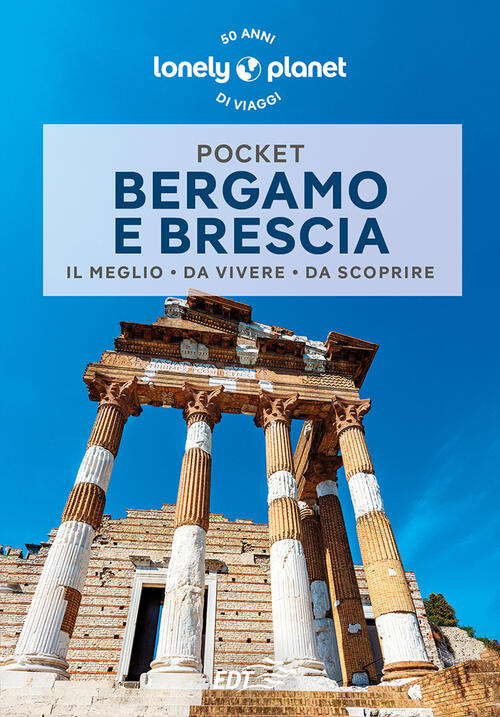 Bergamo E Brescia Remo Carulli Lonely Planet Italia 2023