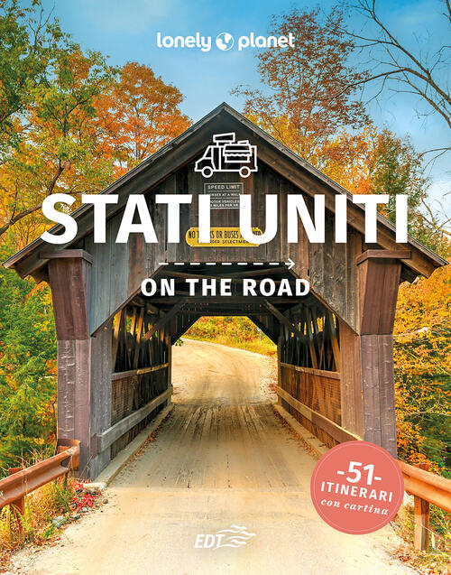 Stati Uniti On The Road. 51 Itinerari Lonely Planet Italia 2024