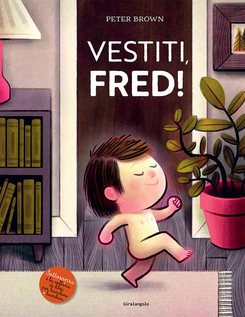 Vestiti, Fred! Ediz. A Colori Peter Brown Edt-Giralangolo 2024