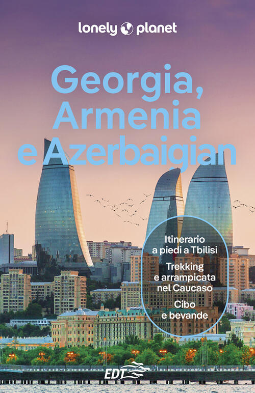 Georgia, Armenia E Azerbaigian Lonely Planet Italia 2024