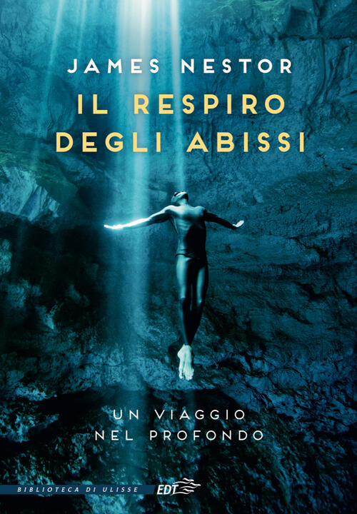 Il Respiro Degli Abissi. Un Viaggio Nel Profondo James Nestor Edt 2024