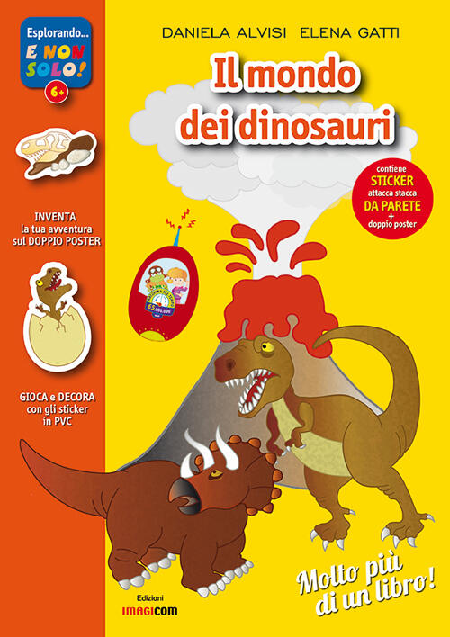 Il Mondo Dei Dinosauri. Con Adesivi. Con Poster Daniela Alvisi Imagicom 2015