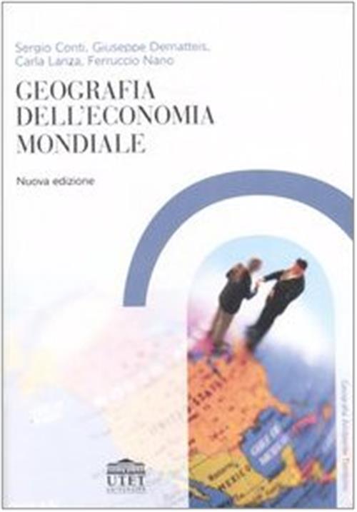 Geografia Dell'economia Mondiale Sergio Conti, Carla Lanza Utet Universita 200