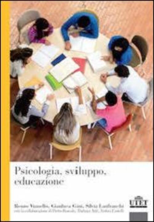 Psicologia, Sviluppo, Educazione Renzo Vianello Utet Universita 2015