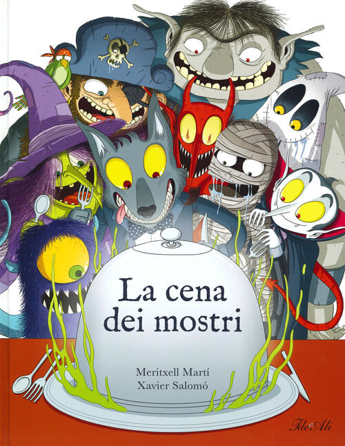 La Cena Dei Mostri. Ediz. A Colori Xavier Salomo Ideeali 2019