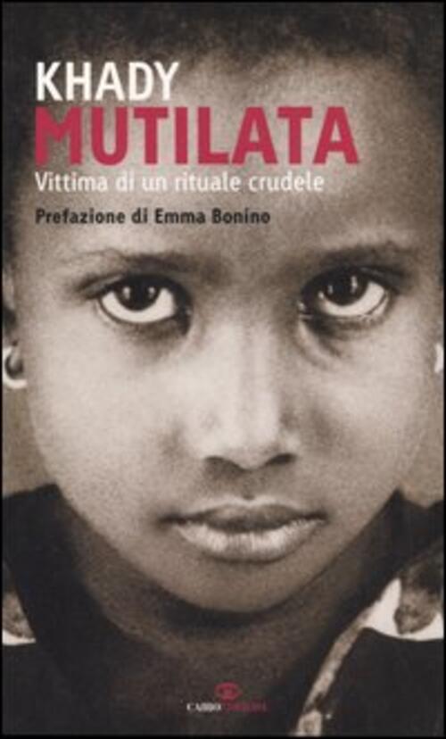 Mutilata. Vittima Di Un Rituale Crudele Khady, Emma Bonino Cairo Publishing 20