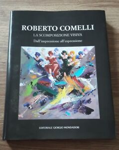 Roberto Comelli La Scomposizione Visiva Mondadori 2008 Pittura