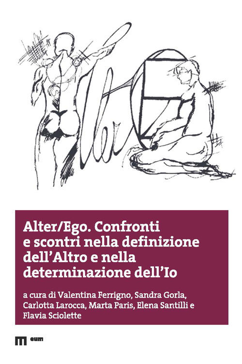 Alter/Ego. Confronti E Scontri Nella Definizione Dell'altro