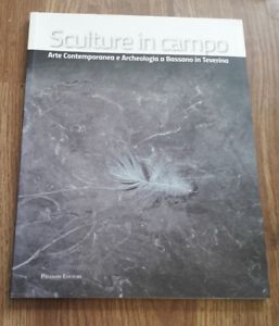 Sculture In Campo. Arte Contemporanea E Archeologia A Bassano In Teverina. Ediz. Italiana E Inglese