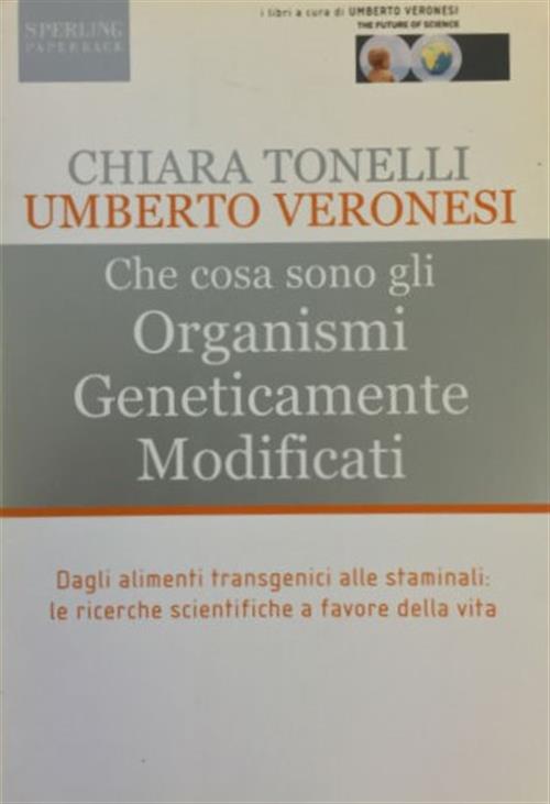 Che Cosa Sono Gli Organismi Geneticamente Modificati Chiara Tonelli, Umberto V