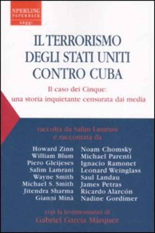 Il Terrorismo Degli Stati Uniti Contro Cuba. Il Caso Dei Cinque: Una Storia Inquietante Censurata Da