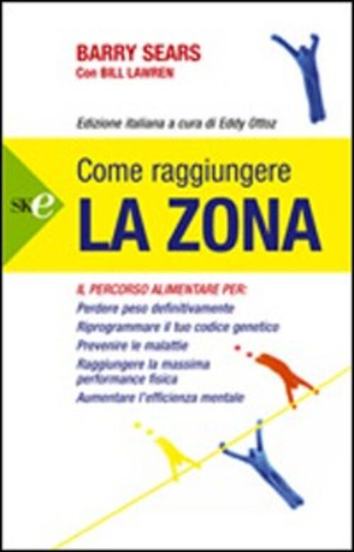 Come Raggiungere La Zona Barry Sears Sperling & Kupfer 2008