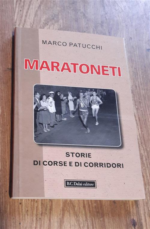 Maratoneti. Storie Di Corse E Di Corridori