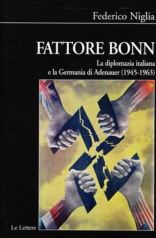 Fattore Bonn. La Diplomazia Italiana E La Germania Di Adenauer (1945-1963) Fed