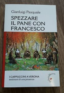 Spezzare Il Pane Con Francesco. I Cappuccini A Verona Una Presenza