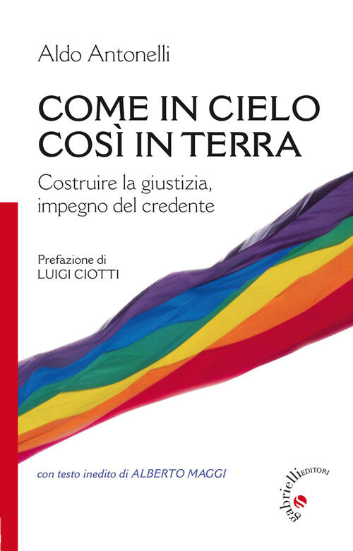 Come In Cielo Cosi In Terra. Costruire La Giustizia, Impegno Del Credente