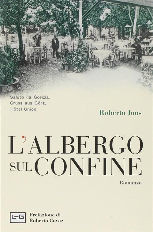 L' Albergo Sul Confine Roberto Joos Leg Edizioni 2013