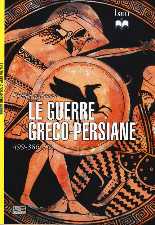 Le Guerre Greco-Persiane 499-386 A. C.