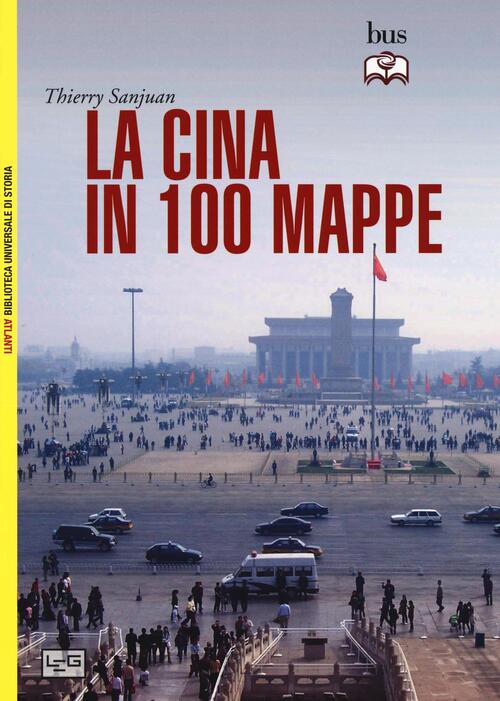 La Cina In 100 Mappe Thierry Sanjuan Leg Edizioni 2016