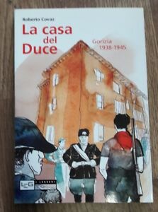 La Casa Del Duce. Gorizia 1938-1945