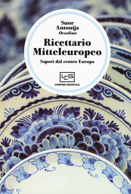 Ricettario Mitteleuropeo. Sapori Dal Centro Europa