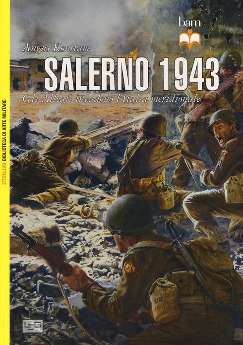 Salerno 1943. Gli Alleati Invadono L'italia Meridionale