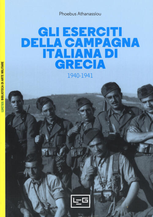 Gli Eserciti Della Campagna Italiana Di Grecia (1940-1941)