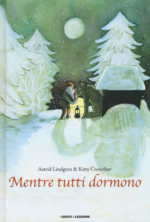 Mentre Tutti Dormono Astrid Lindgren Il Gioco Di Leggere 2015