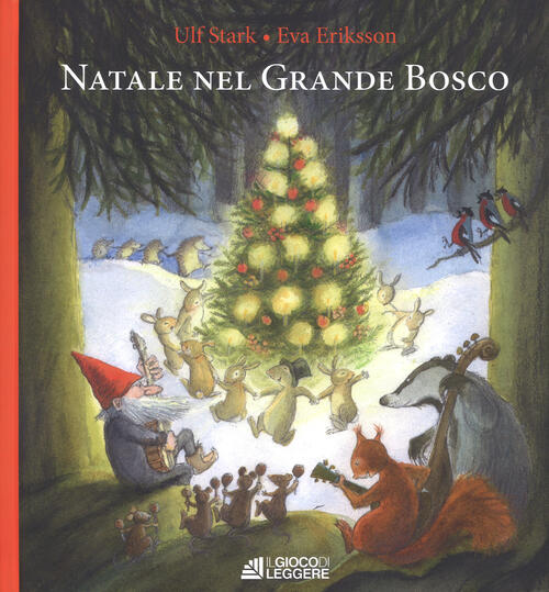 Natale Nel Grande Bosco Ulf Stark Il Gioco Di Leggere 2018