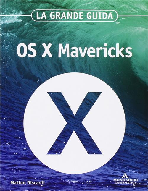 Os X Mavericks. La Grande Guida