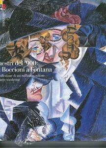 Maestri Del '900: Da Boccioni A Fontana. La Collezione Di Un Raffinato Cultore Dell'arte Moderna. Ca