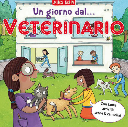 Un Giorno Dal... Veterinario. Scrivo & Imparo. Ediz. A Colori Miles Kelly Dore