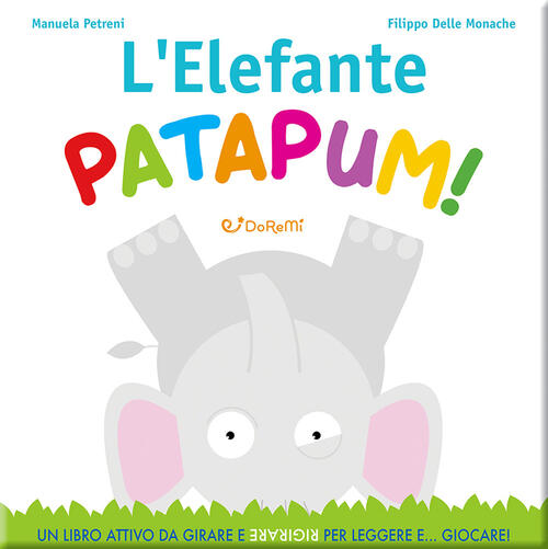 L'elefante Patapum! Gira&Rigira. Ediz. Illustrata Manuela Petreni Doremi Junio