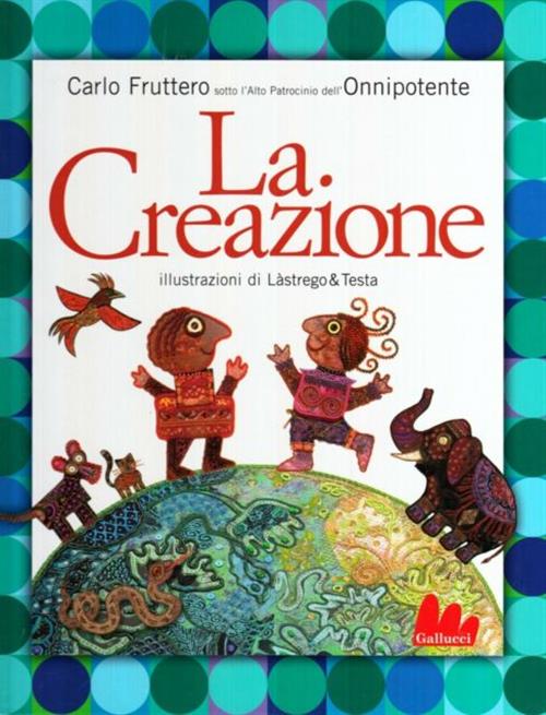 La Creazione Carlo Fruttero Gallucci 2008