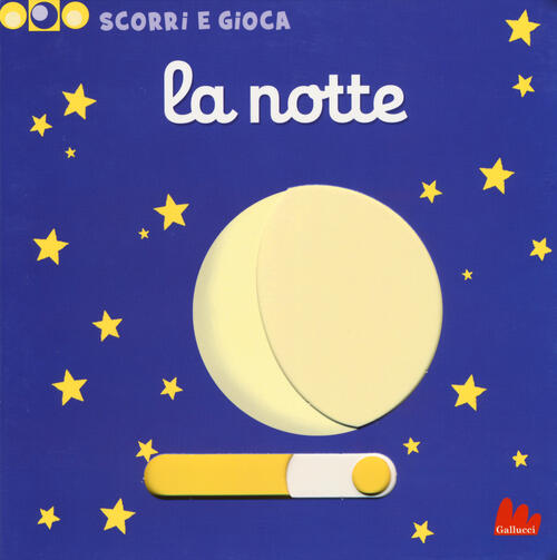 La Notte. Scorri E Gioca Nathalie Choux Gallucci 2015