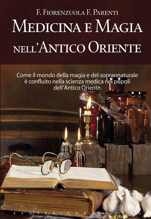 Medicina E Magia Nell'antico Oriente