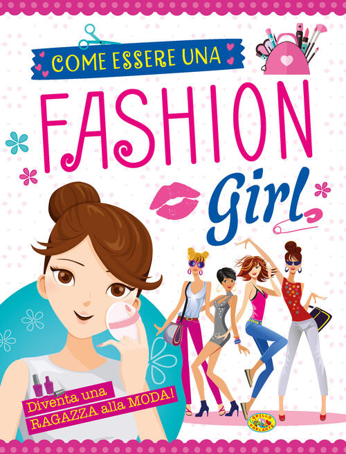 Come Essere Una Fashion Girl. Diventare Una Ragazza Alla Moda