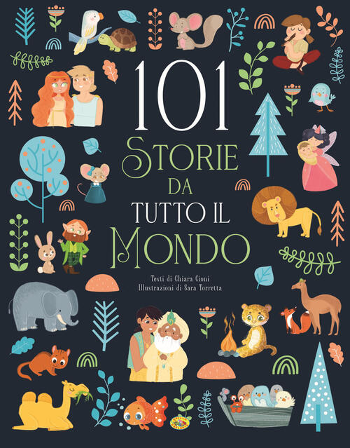 101 Storie Da Tutto Il Mondo. Ediz. A Colori Chiara Cioni Grillo Parlante 2024