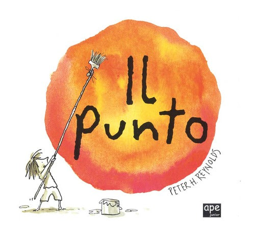 Il Punto. Ediz. Illustrata Peter H. Reynolds Ape Junior 2013