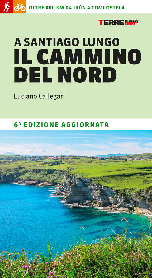 A Santiago Lungo Il Cammino Del Nord. Oltre 800 Chilometri Da Irun A Compostel