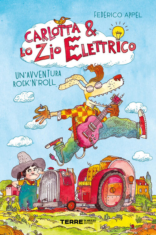 Un' Avventura Rock'n'roll. Carlotta & Lo Zio Elettrico Federico Appel Terre Di