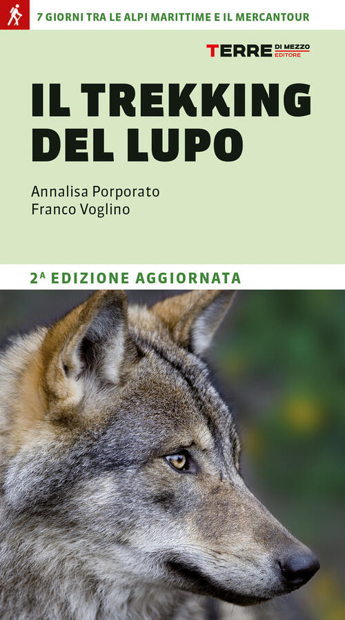 Il Trekking Del Lupo. 7 Giorni Tra Le Alpi Marittime E Il Mercantour Annalisa